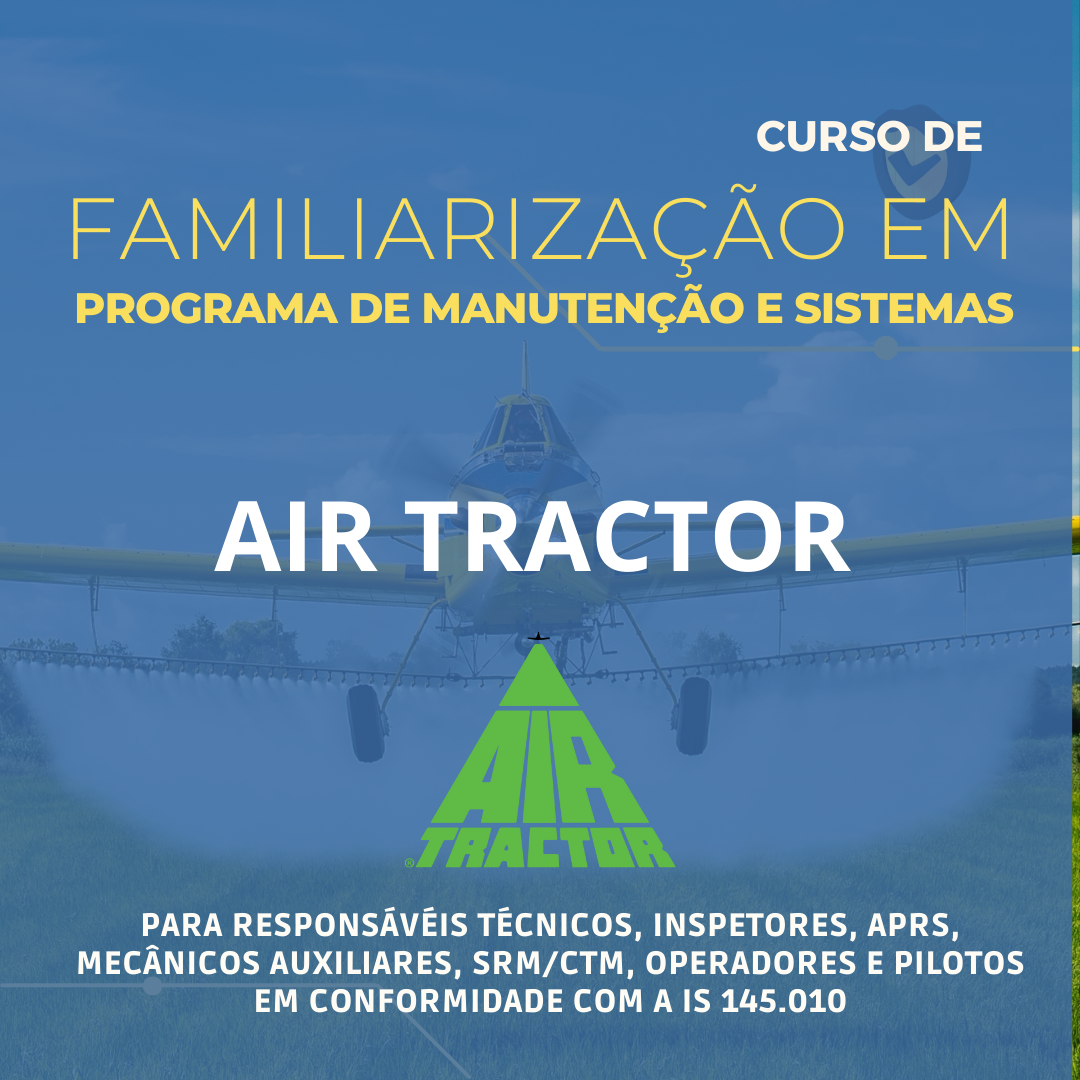 Curso de Familiarização em Programa de Manutenção e Sistemas – Air Tractor